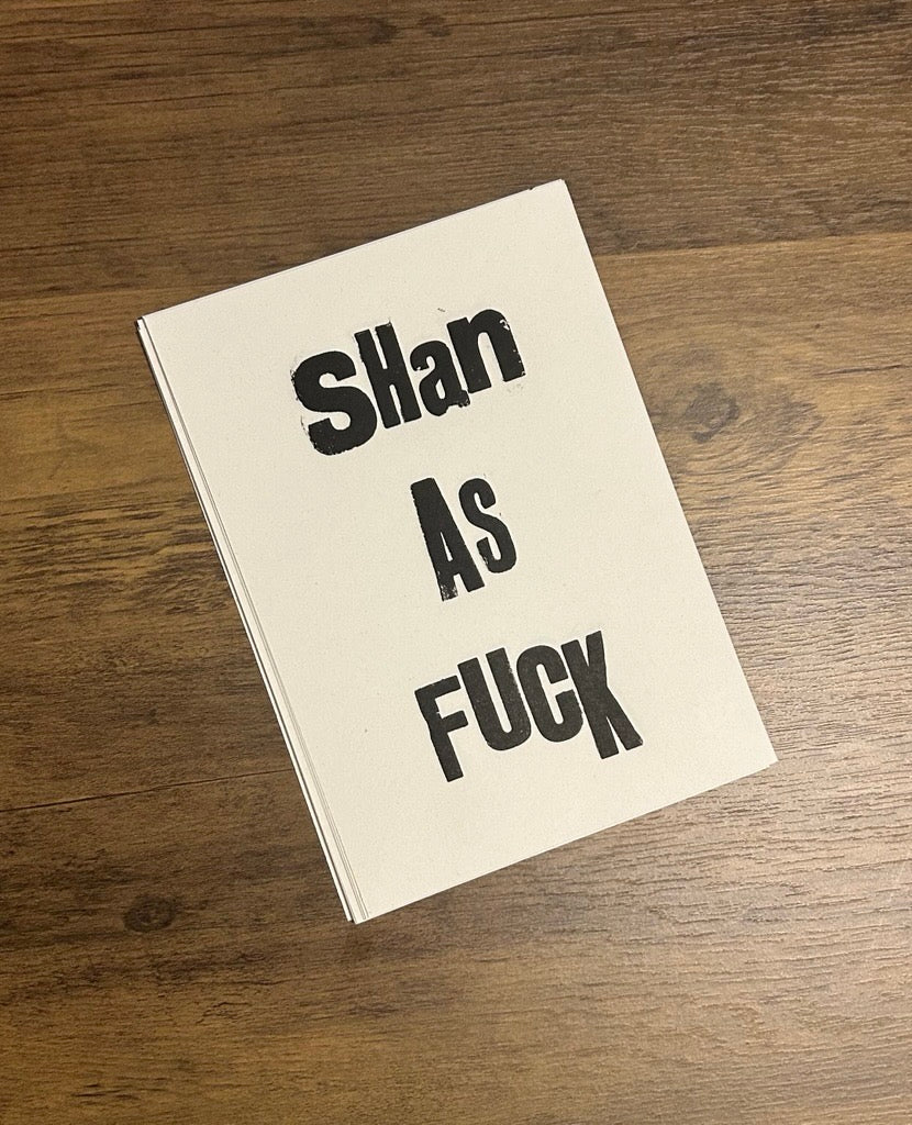 Limited Edition "Shan as Fuck" Prints